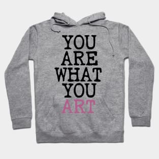 You Are What You Art Hoodie